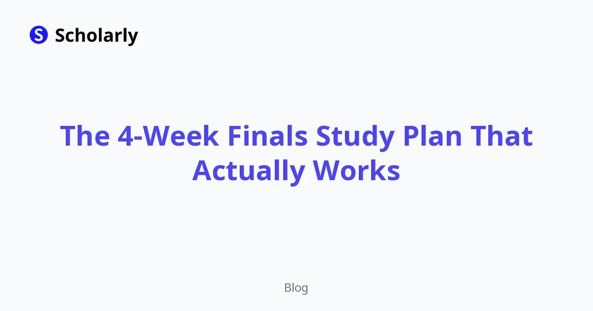 The 4-Week Finals Study Plan That Actually Works